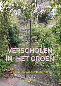 Verscholen in het groen. Literair-dagboek 1989-1990 Verscholen in het groen. Literair-dagboek 1989-1990
